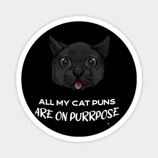 All my Cat puns are on purrpose Magnet